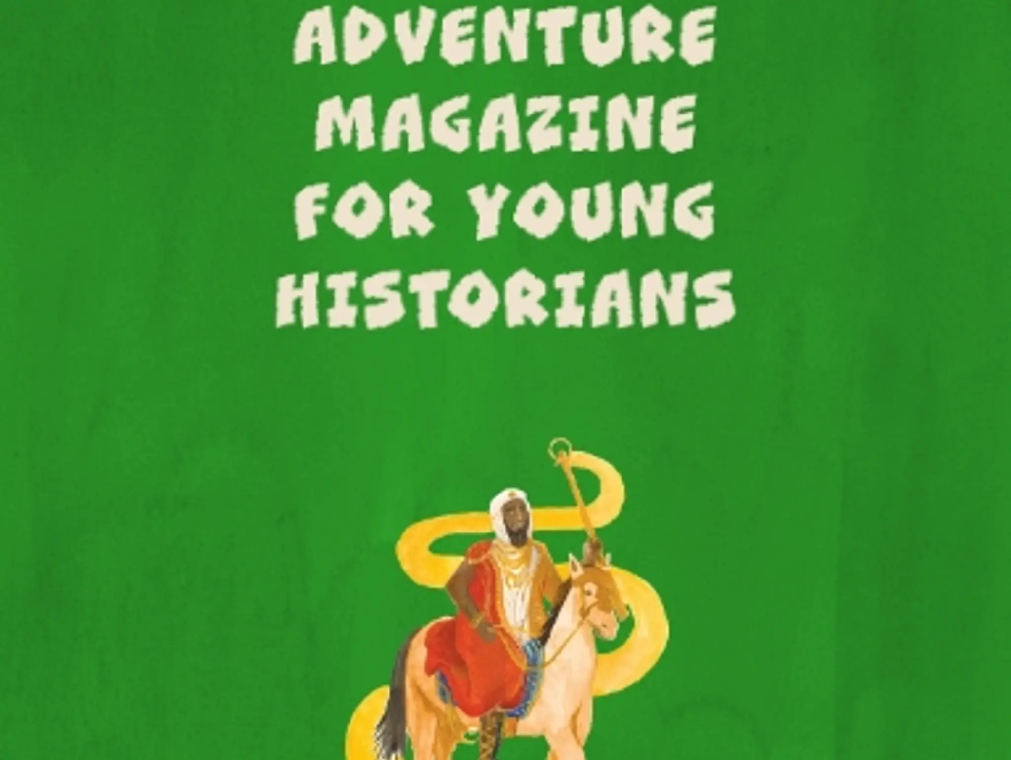 The Adventure Magazine for Young Historians
