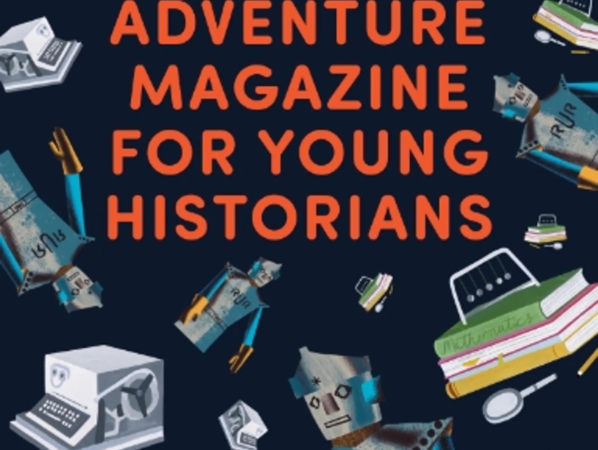 The Adventure Magazine for Young Historians