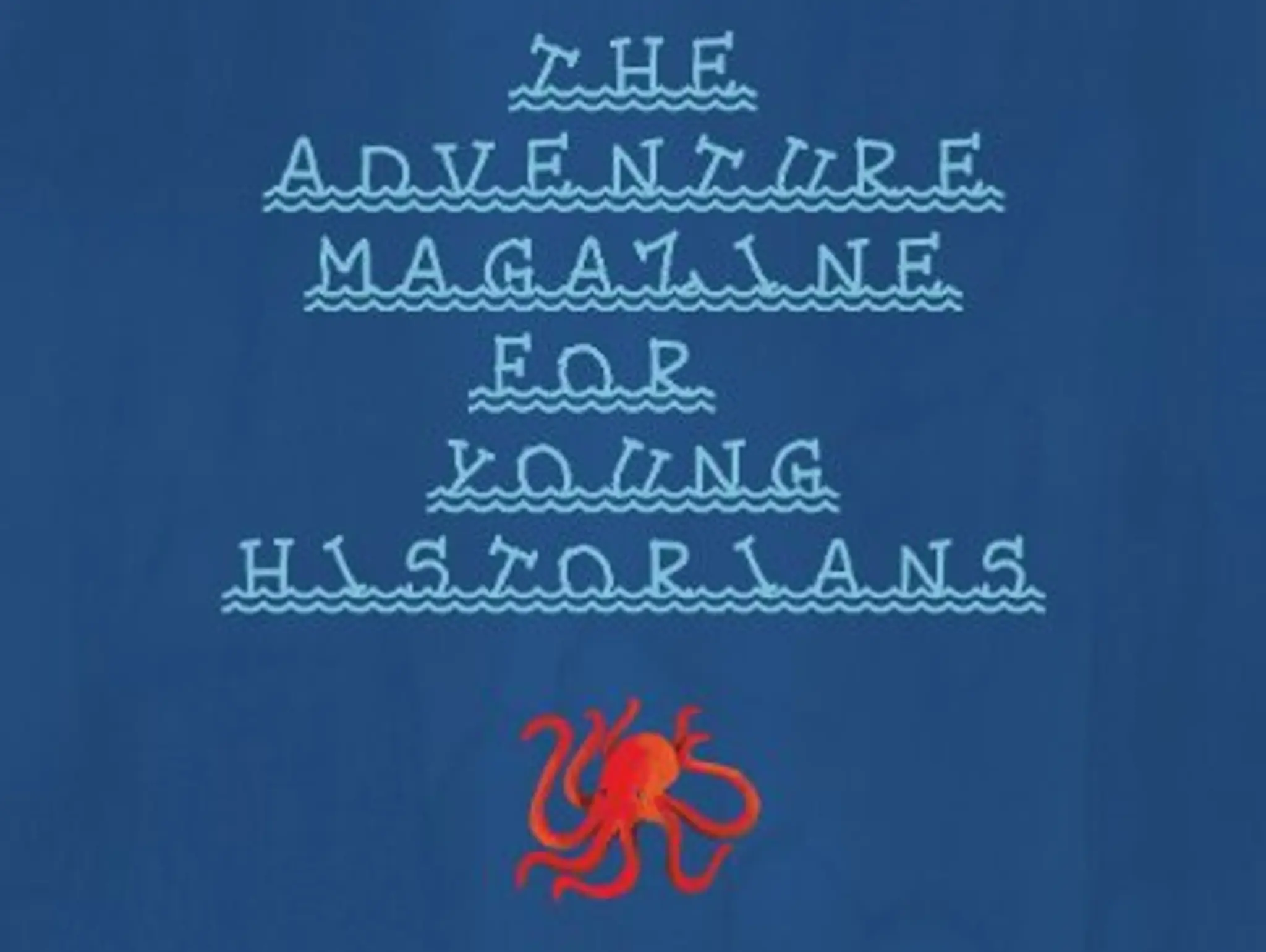 The Adventure Magazine for Young Historians
