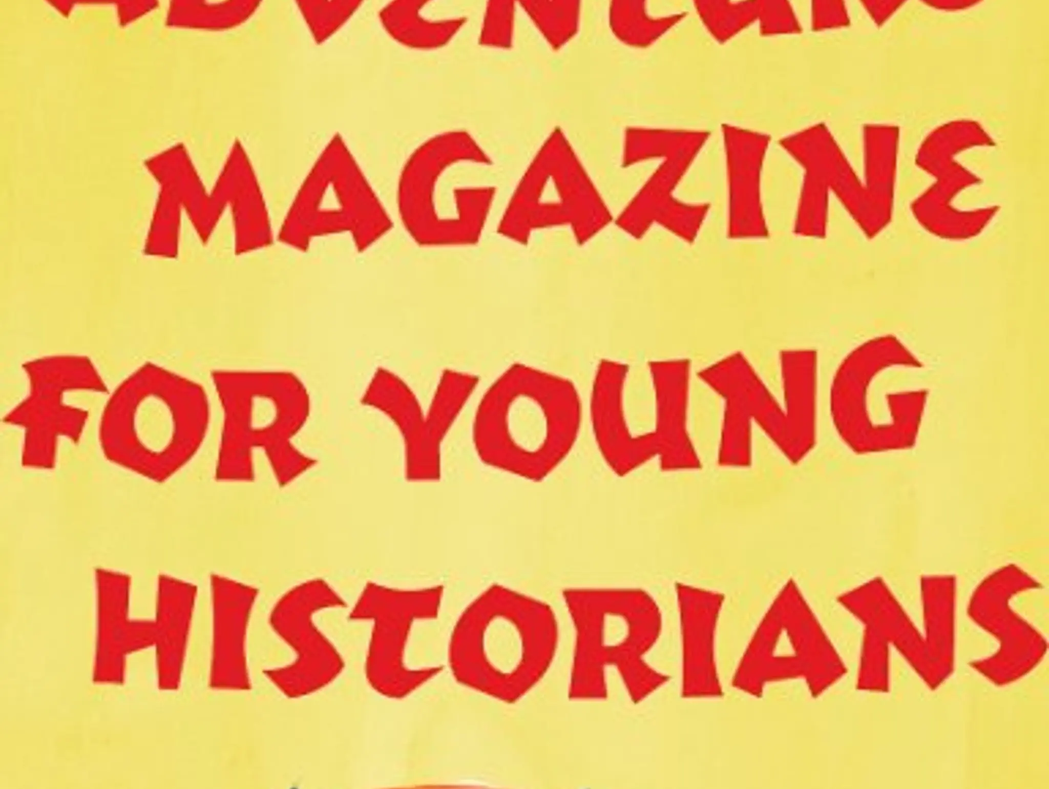 The Adventure Magazine for Young Historians