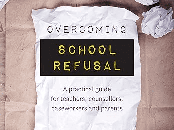Book Review: Overcoming School Refusal: A Practical Guide for Teachers, Counsellors