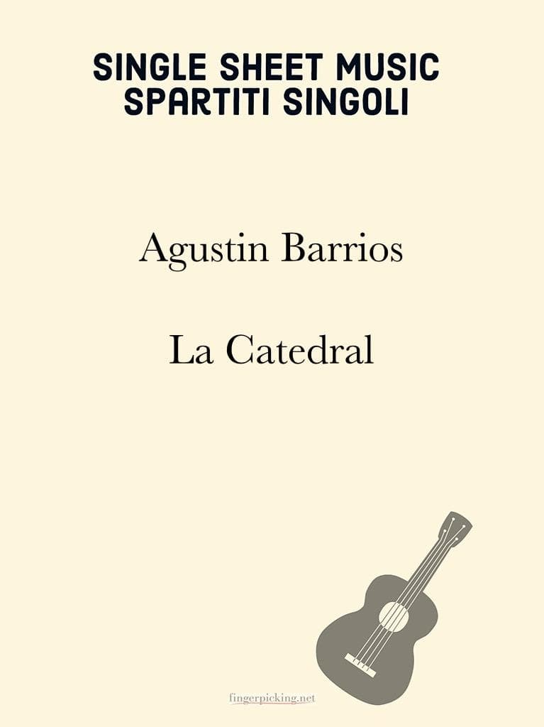 Agustin Barrios: La Catedral