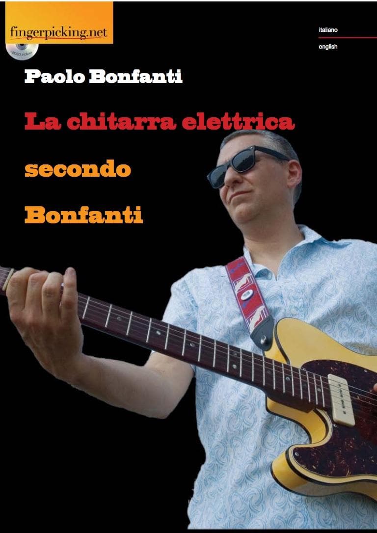 Paolo Bonfanti: La chitarra elettrica secondo Bonfanti